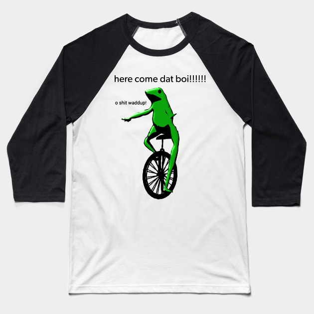 here come dat boi! o shit waddup! Baseball T-Shirt by Shrenk